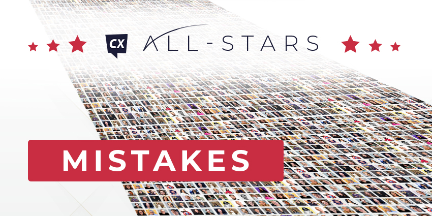 CX All-Stars Leaders Reveal Their Biggest Business Mistakes - CX Today News