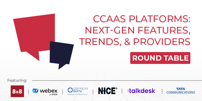 CCaaS Platforms: Must-Have Features, Trends, & Providers