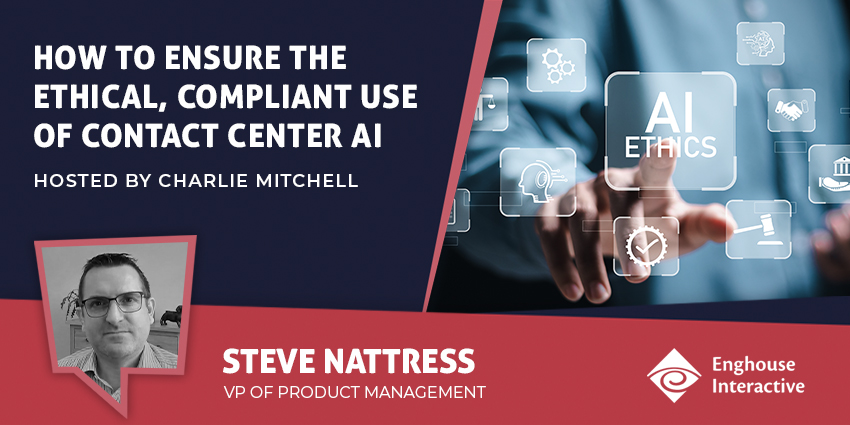 How to Ensure the Ethical, Compliant Use of Contact Center AI