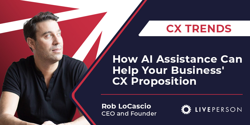 How AI Assistance Can Help Your Business' CX Proposition