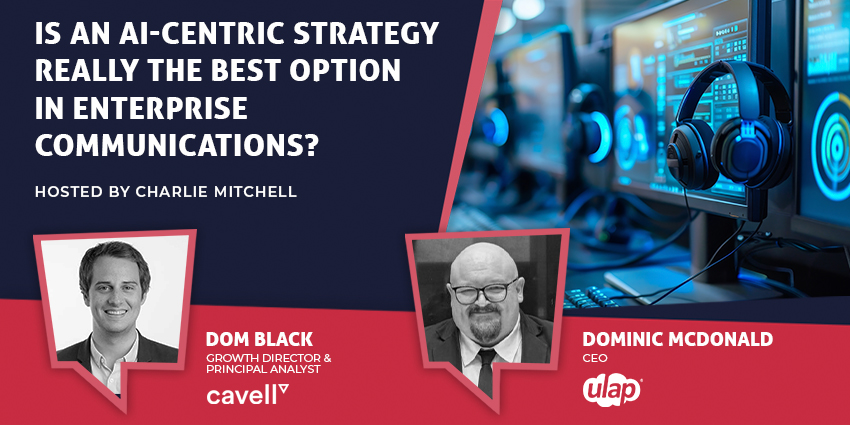 Is an AI-Centric Strategy REALLY the Best Option In Enterprise Communications