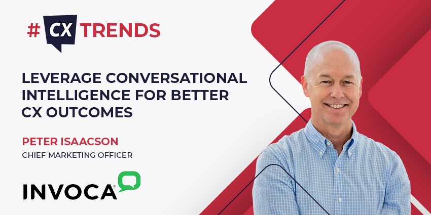 Leverage Conversational Intelligence for Better CX Outcomes (CX Trends)