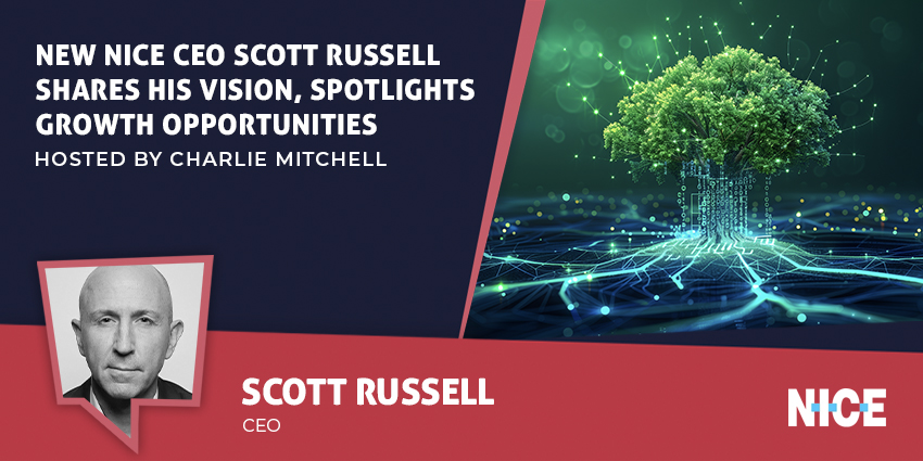 New NICE CEO Scott Russell Shares His Vision, Spotlights Growth Opportunities
