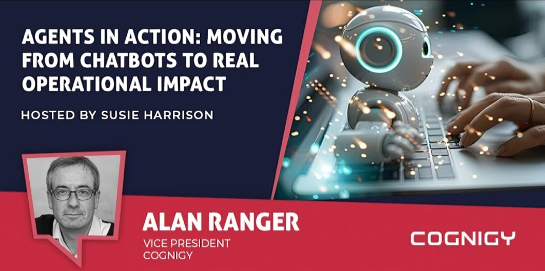Agents in Action: Moving from Chatbots to Real Operational Impact - Cognigy