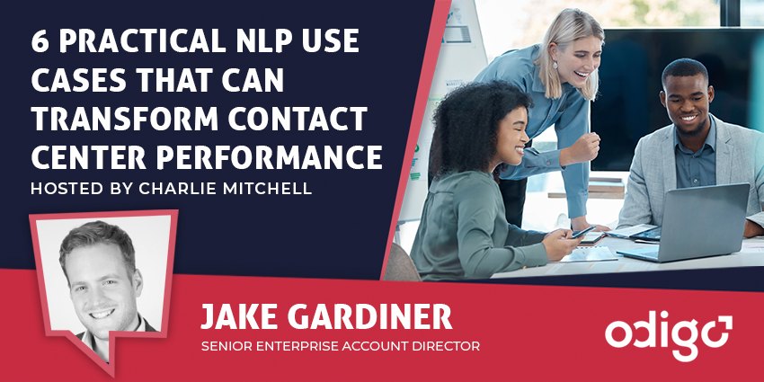 6 Practical NLP Use Cases That Can Transform Contact Center Performance - CX Today